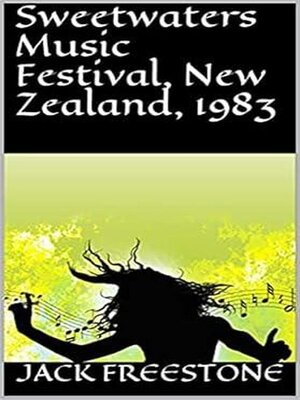 cover image of Sweetwaters Music Festival, New Zealand, 1983